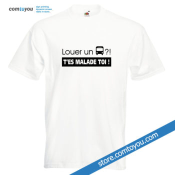 T-shirt "Louer un bus ?..."